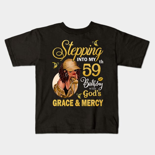 Stepping Into My 59th Birthday With God's Grace & Mercy Bday Kids T-Shirt by MaxACarter